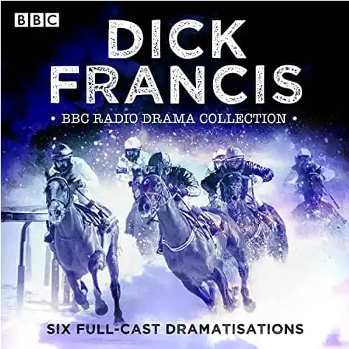 Best BBC Radio 4 Full-Cast Crime Dramas Dick Francis Books